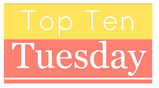Top Ten Tuesday for&nbsp;05/04/16