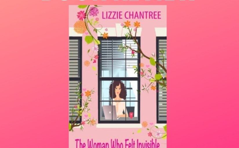 The Woman Who Felt Invisible @Lizzie_Chantree #review #romance&nbsp;#read